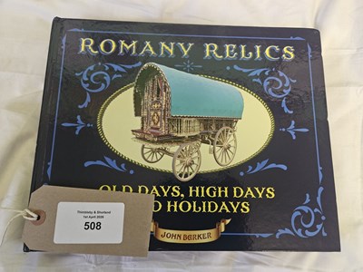 Lot 508 - Romany Relics Old Days, High Days and Holidays by John Barker, signed copy number 24 of 250.