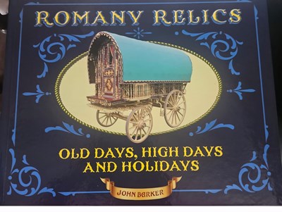 Lot 640 - Romany Relics Old Days, High Days and Holidays by John Barker, signed copy number 2 of 250.