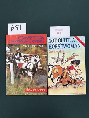 Lot 681 - Not Quite a Horsewoman by Caroline Akrill and Competition Carriage Driving by Jinny Johnson (2)